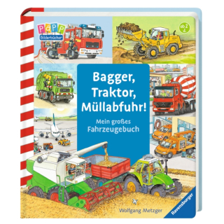 Bilderbuch -  Bagger, Traktor, Müllabfuhr!